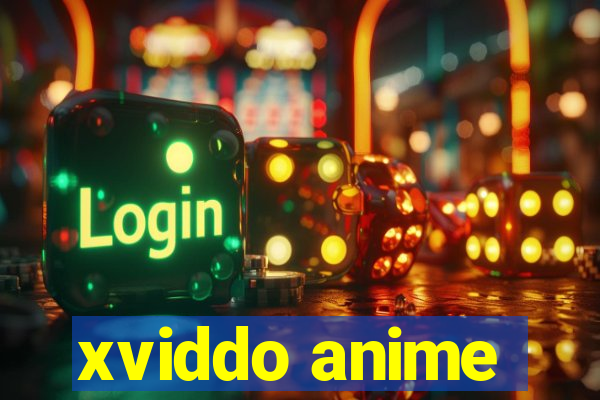 xviddo anime